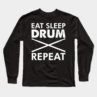 Eat Sleep Drum Repeat Marching Band Drummer Design Long Sleeve T-Shirt